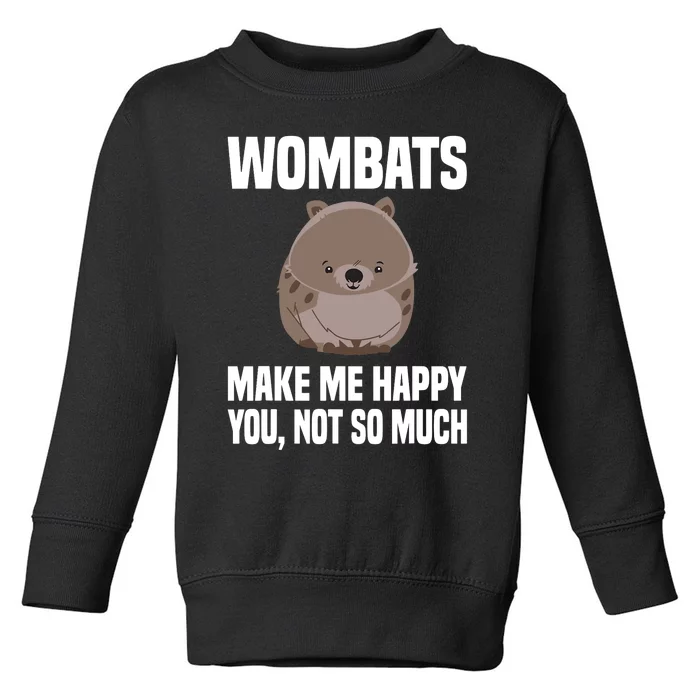 Sarcastic Wombat Cute Wombat Lover Funny Wombats Toddler Sweatshirt