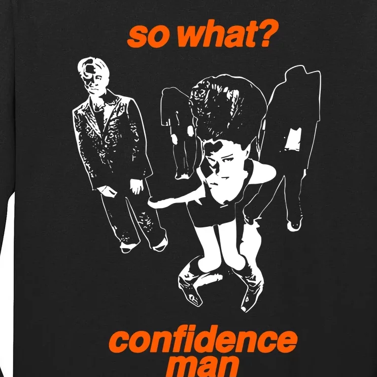 So What Confidence Man Tall Long Sleeve T-Shirt