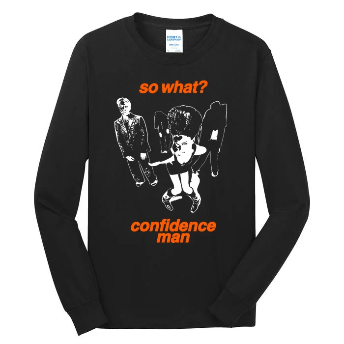 So What Confidence Man Tall Long Sleeve T-Shirt