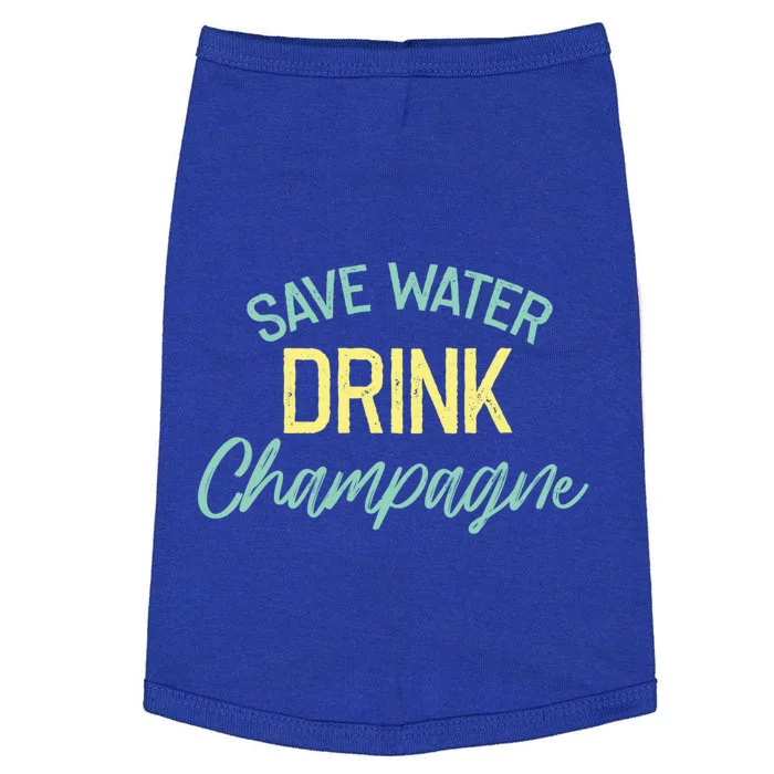 Save Water Champagne Funny Ing Alcohol Quote Gift Doggie Tank