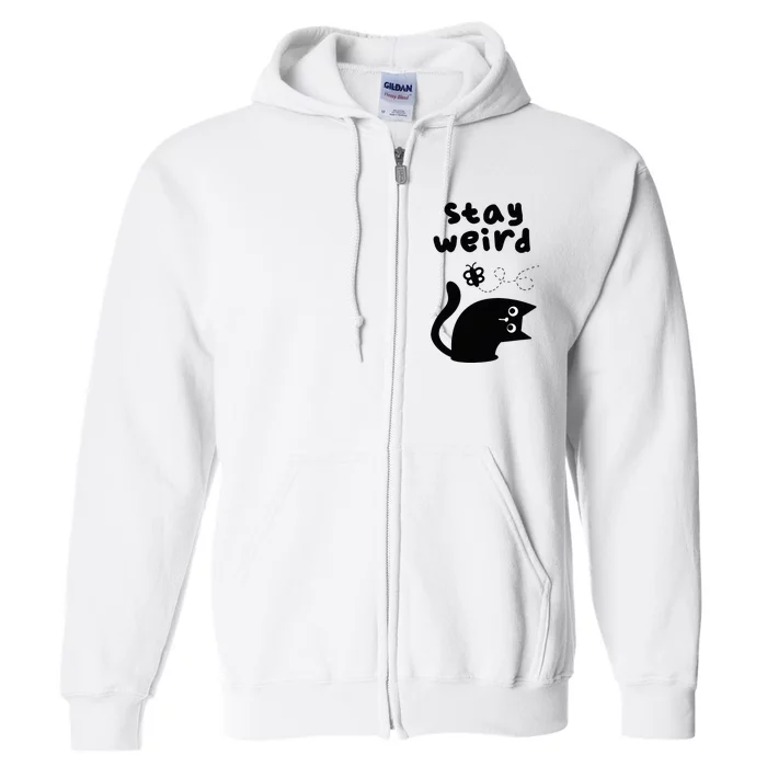 Stay Weird Cat Full Zip Hoodie