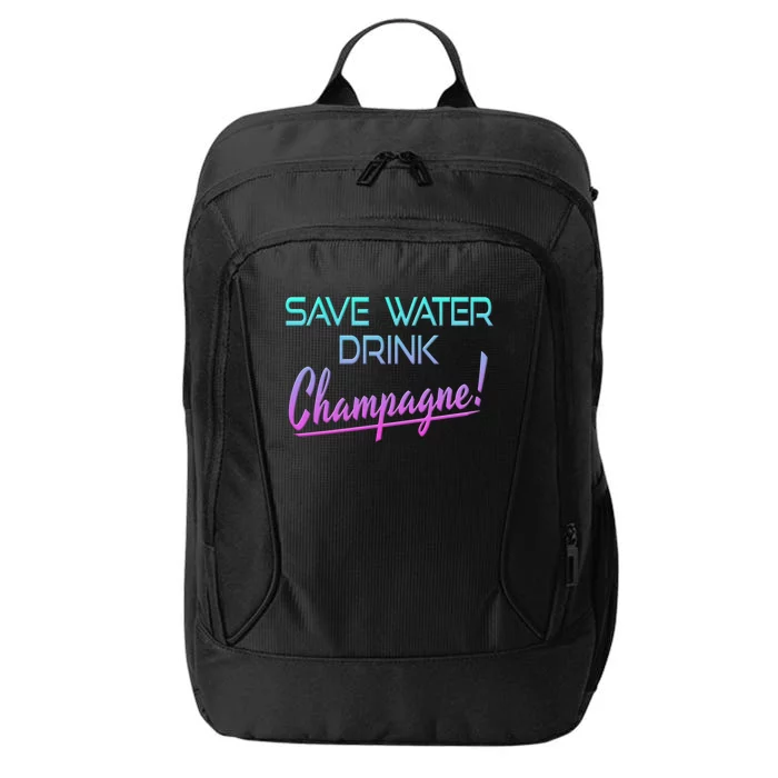 Save Water Champagne Funny Ing Gift City Backpack