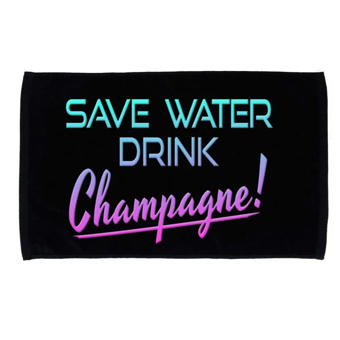 Save Water Champagne Funny Ing Gift Microfiber Hand Towel