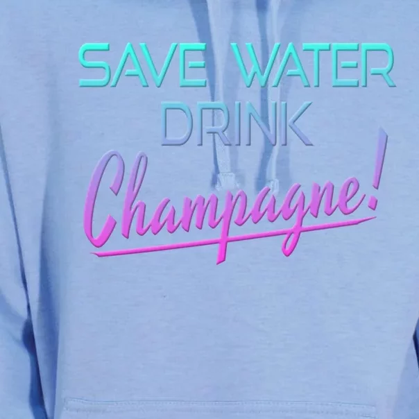 Save Water Champagne Funny Ing Gift Unisex Surf Hoodie