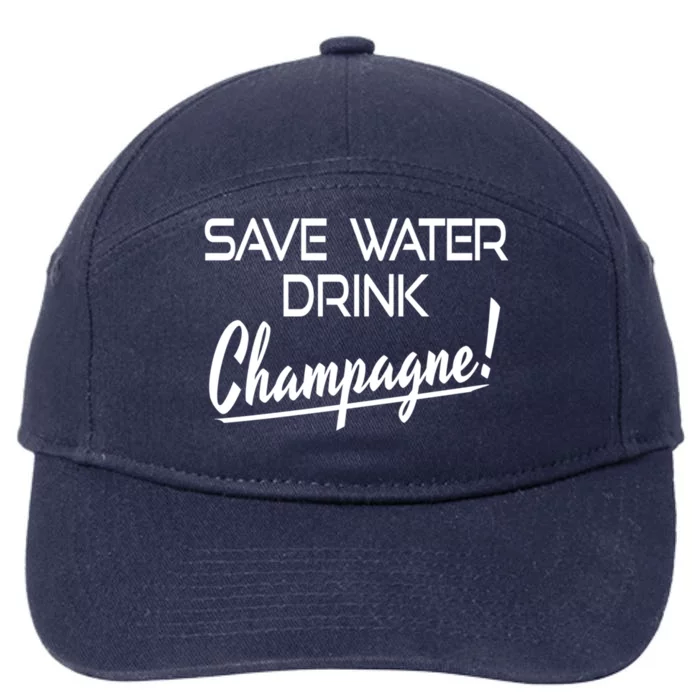 Save Water Champagne Funny Ing Cool Gift 7-Panel Snapback Hat