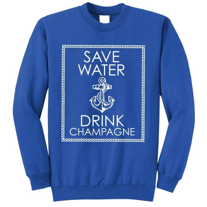 Save Water Champagne Funny Gift Sweatshirt