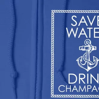 Save Water Champagne Funny Gift Full Zip Hoodie