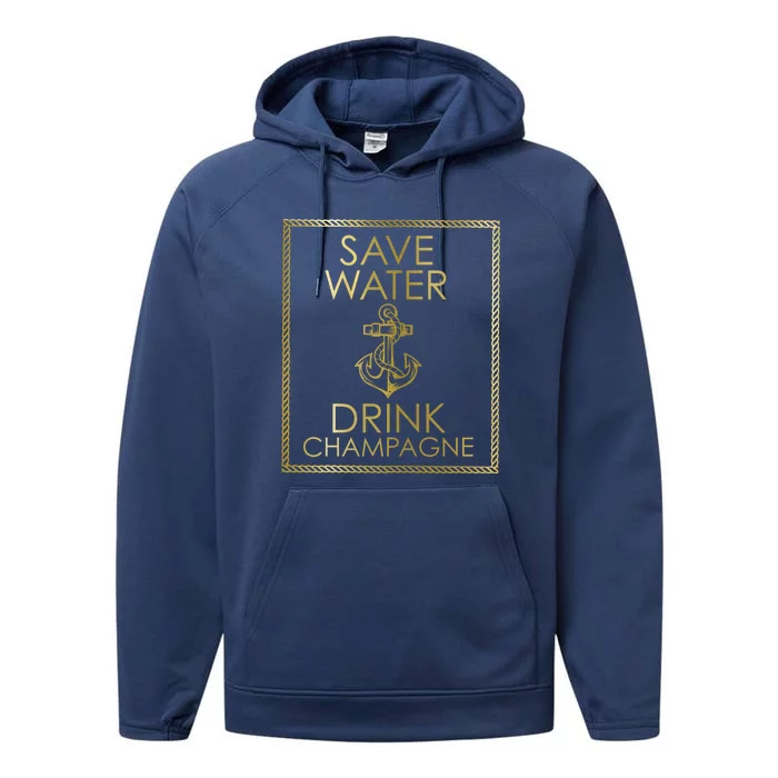 Save Water Champagne Funny Gift Cute Gift Cute Gift Performance Fleece Hoodie