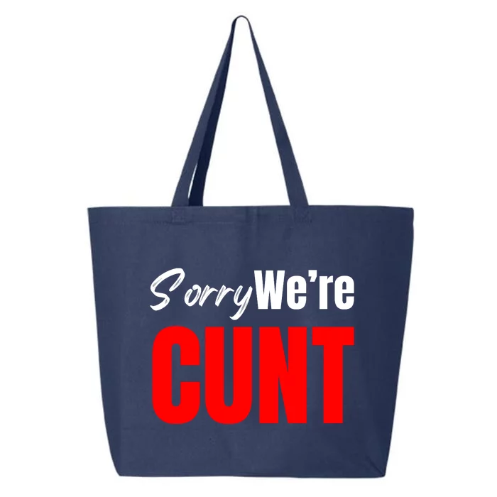 Sorry We’Re Cunt 25L Jumbo Tote