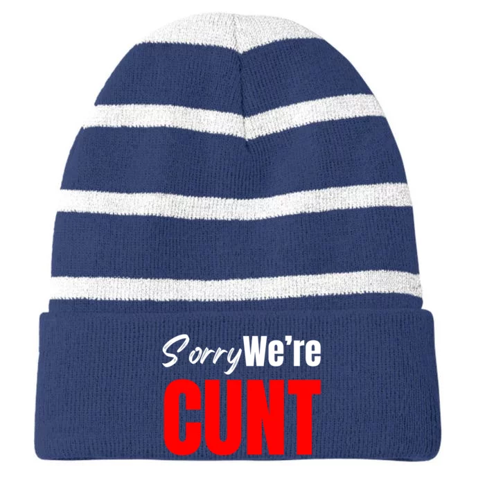 Sorry We’Re Cunt Striped Beanie with Solid Band