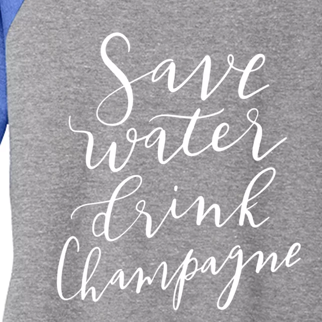 Save Water Champagne Hand Lettered Design Great Gift Women's Tri-Blend 3/4-Sleeve Raglan Shirt