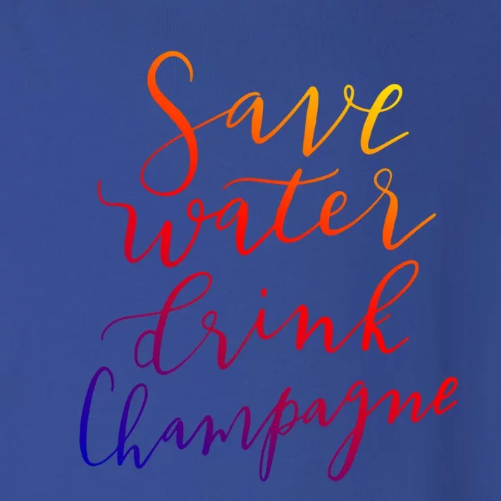 Save Water Champagne Hand Lettered Design Gift Toddler Long Sleeve Shirt