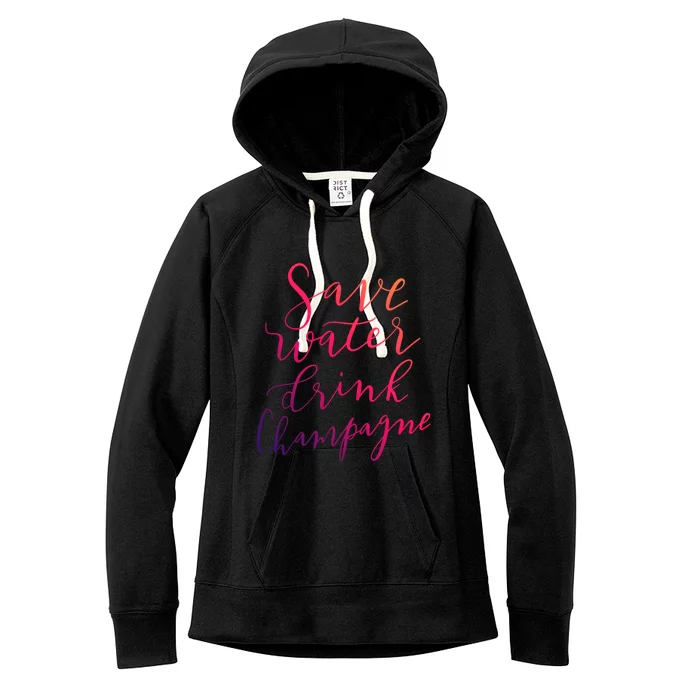 Save Water Champagne Hand Lettered Design Gift Women's Fleece Hoodie