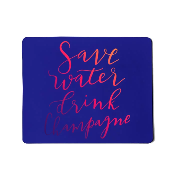 Save Water Champagne Hand Lettered Design Gift Mousepad