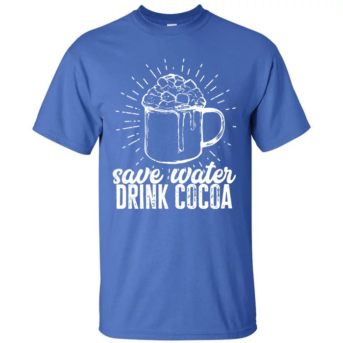 Save Water Cocoa Cool Gift Tall T-Shirt