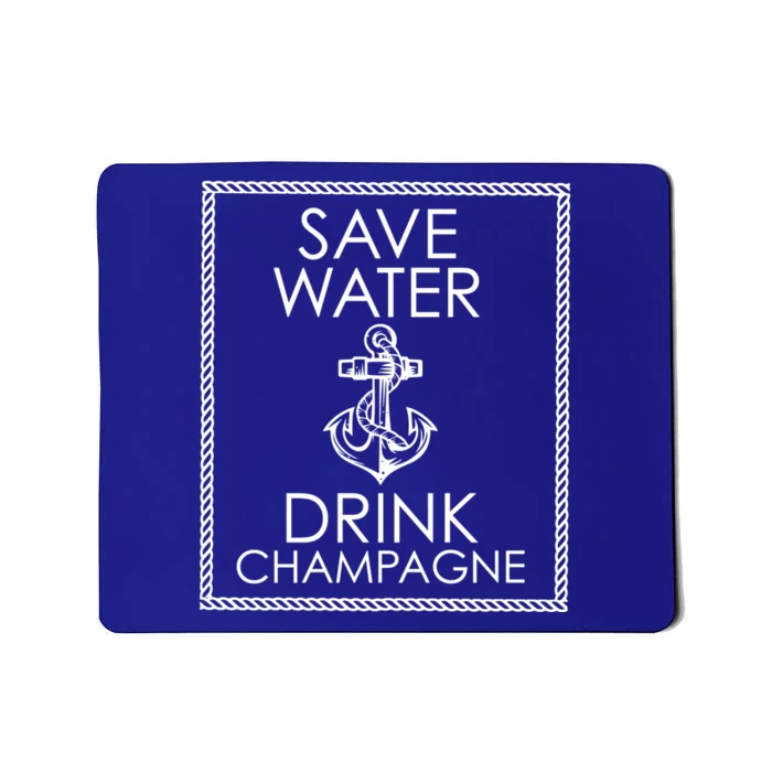 Save Water Champagne Funny Gift Meaningful Gift Mousepad