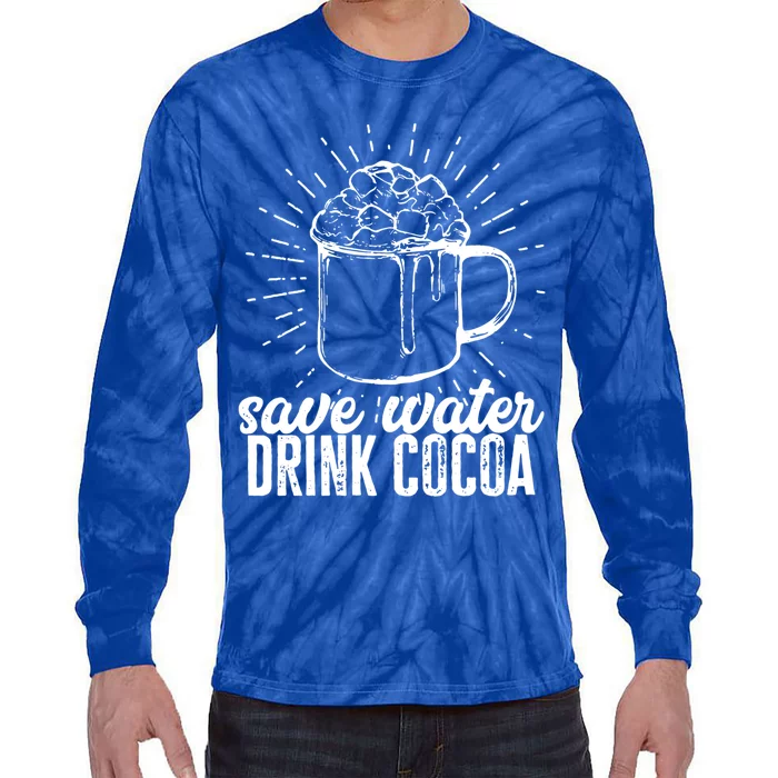 Save Water Cocoa Gift Tie-Dye Long Sleeve Shirt