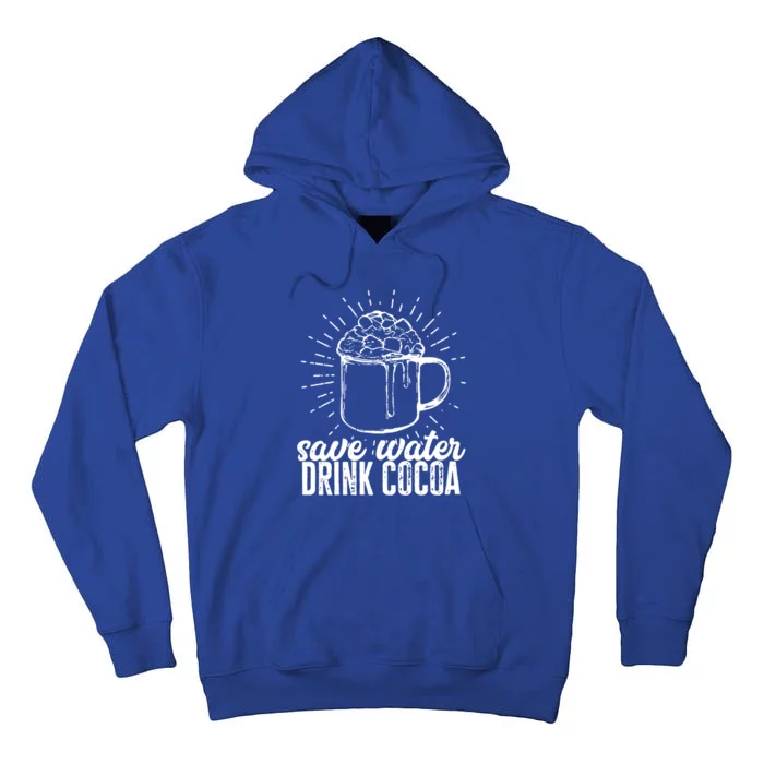 Save Water Cocoa Meaningful Gift Tall Hoodie