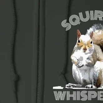 Squirrel Whisperer Cool Funny Sarcastic Squirrel Lover Full Zip Hoodie