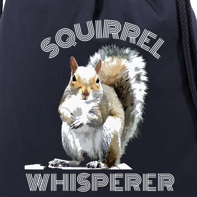 Squirrel Whisperer Cool Funny Sarcastic Squirrel Lover Drawstring Bag