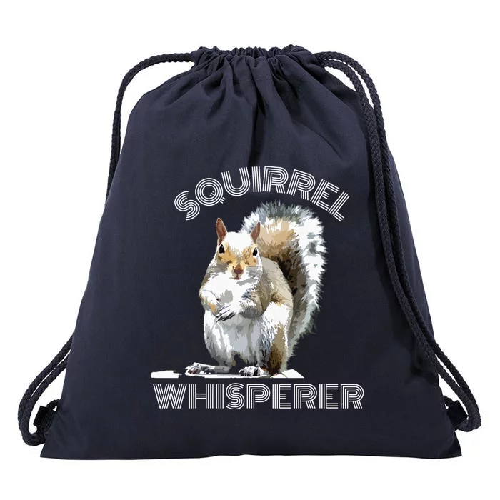 Squirrel Whisperer Cool Funny Sarcastic Squirrel Lover Drawstring Bag