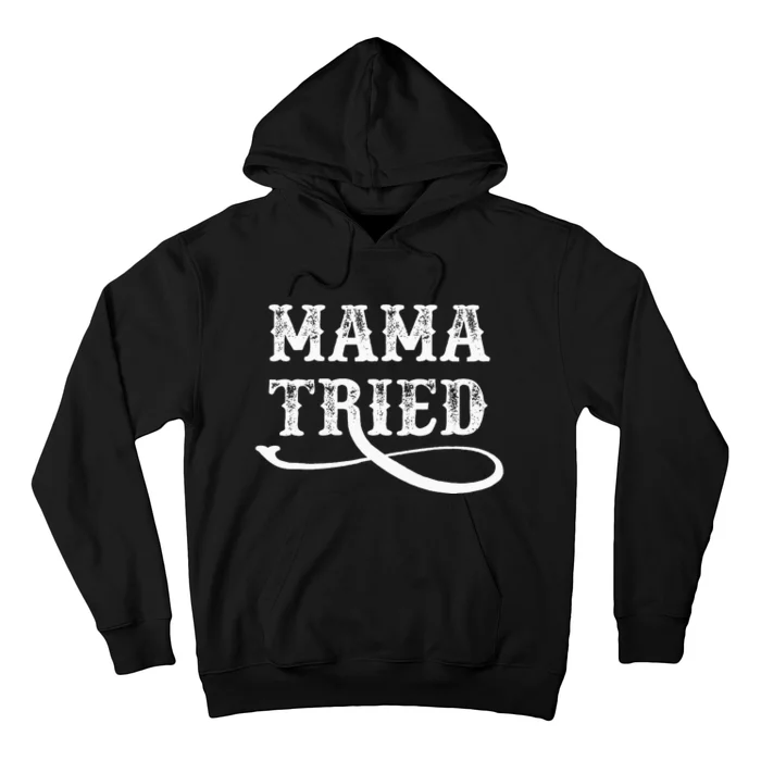 Southern Western Country Outlaw Music Mama Tried Hoodie