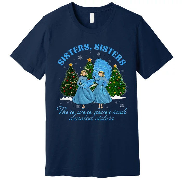 Sisters White Christmas Movie 1954 Xmas Snow Pajamas Holiday Premium T-Shirt