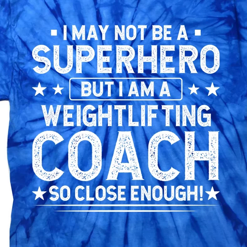 Superhero Weightlifting Coach Funny Weightlifting Coach Gift Tie-Dye T-Shirt