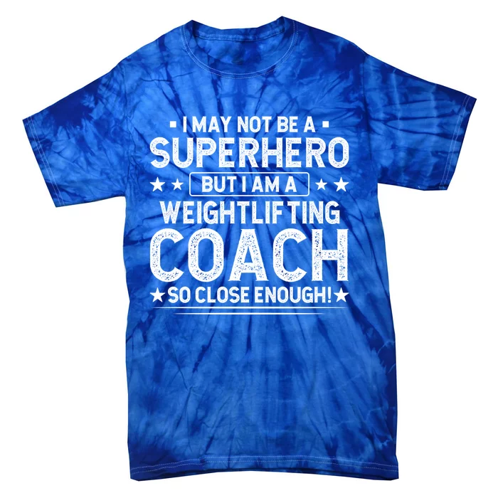 Superhero Weightlifting Coach Funny Weightlifting Coach Gift Tie-Dye T-Shirt