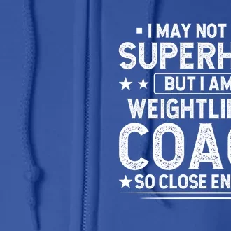 Superhero Weightlifting Coach Funny Weightlifting Coach Gift Full Zip Hoodie