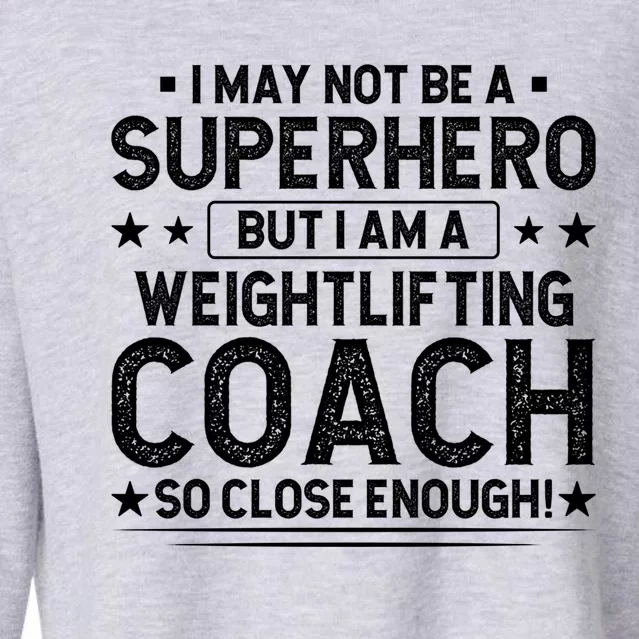 Superhero Weightlifting Coach Funny Weightlifting Coach Gift Cropped Pullover Crew