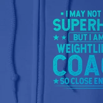 Superhero Weightlifting Coach Funny Weightlifting Coach Gift Full Zip Hoodie