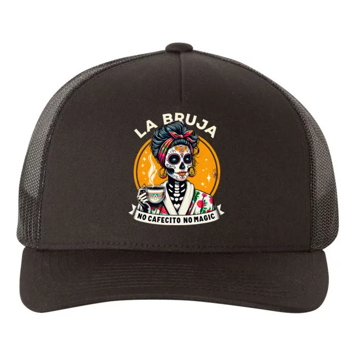 Skeleton Women Coffee La Bruja No Cafecito No Magic Yupoong Adult 5-Panel Trucker Hat