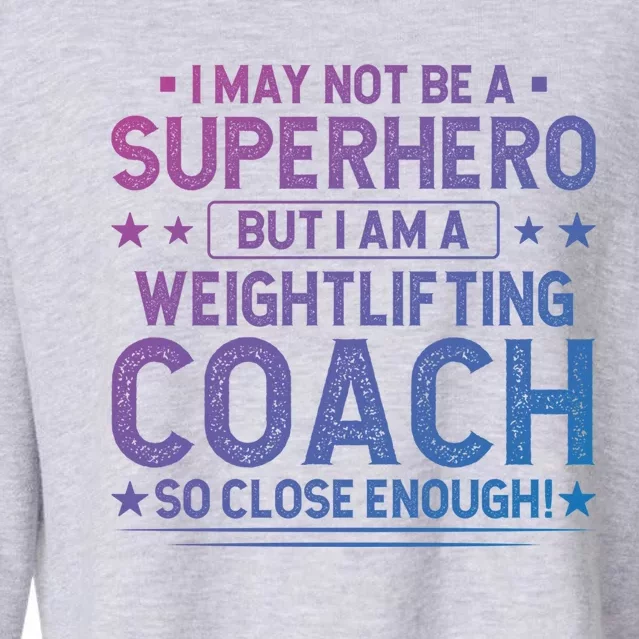 Superhero Weightlifting Coach Funny Weightlifting Coach Gift Cropped Pullover Crew