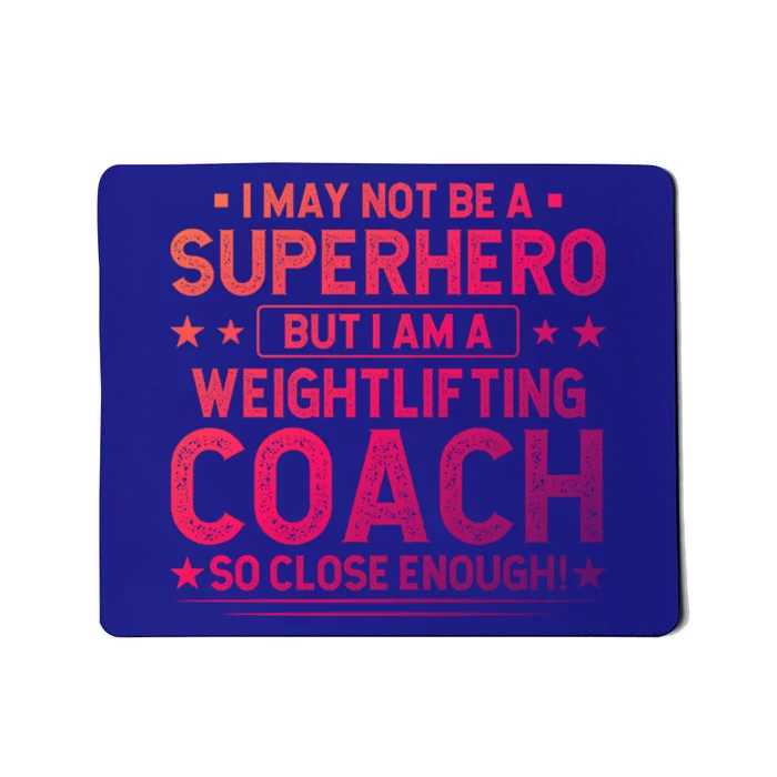 Superhero Weightlifting Coach Funny Weightlifting Coach Gift Mousepad