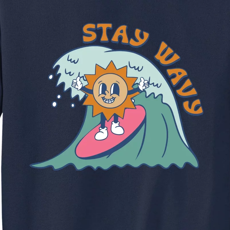 Stay Wavy Cool Summer Waves Tall Sweatshirt