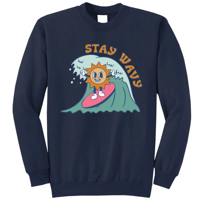 Stay Wavy Cool Summer Waves Tall Sweatshirt