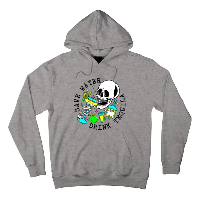 Save Water Drink Tequila Tall Hoodie