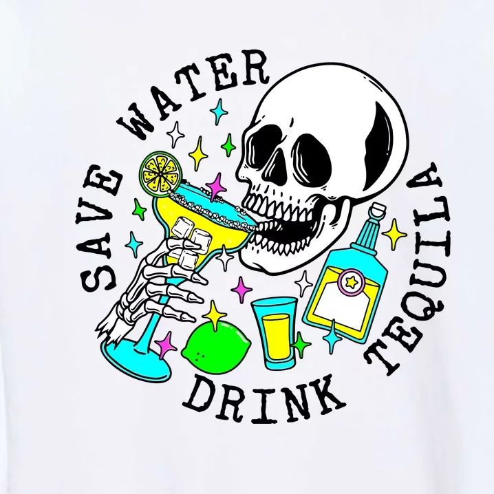 Save Water Drink Tequila Garment-Dyed Sweatshirt