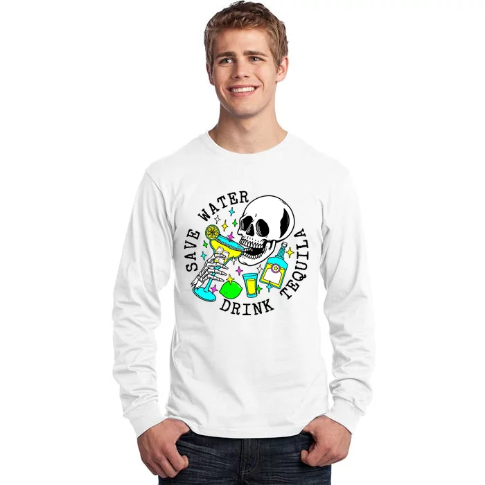 Save Water Drink Tequila Tall Long Sleeve T-Shirt