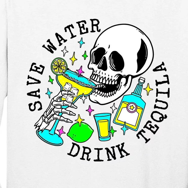 Save Water Drink Tequila Tall Long Sleeve T-Shirt