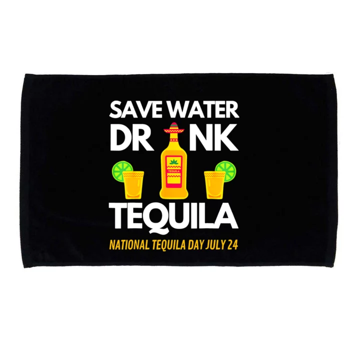 Save Water Drink Tequila National Funny Tequila Day Microfiber Hand Towel