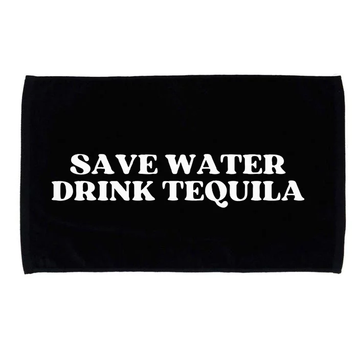 Save Water Drink Tequila Aesthetic Microfiber Hand Towel