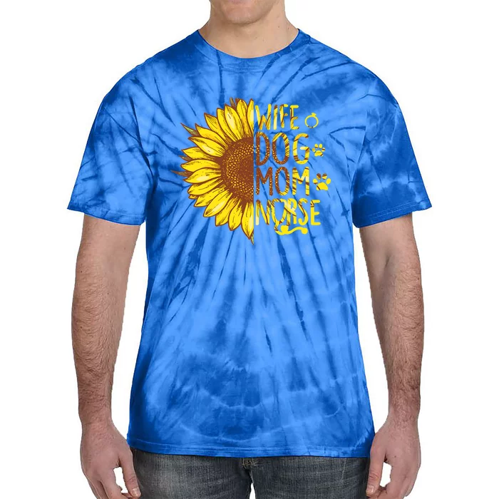 Sunflower Wife Dog Mom Nurse Mothers Day Nurse Day Gift Tie-Dye T-Shirt