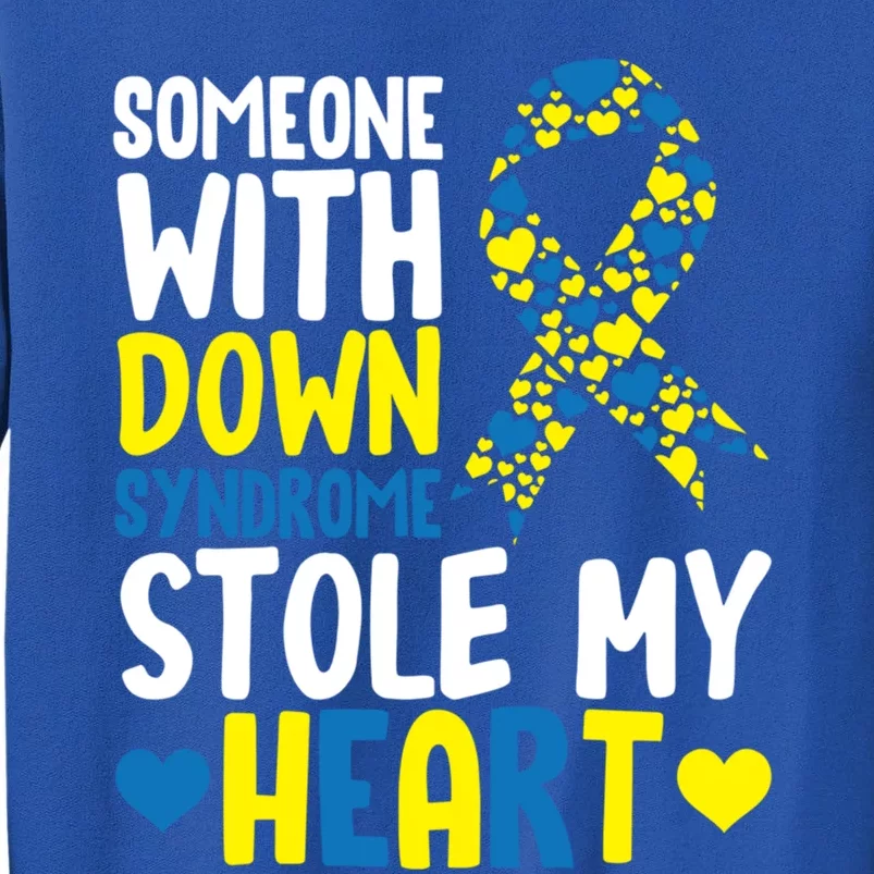 Someone With Down Syndrome Stole My Heart Mom Dad Gift Tall Sweatshirt