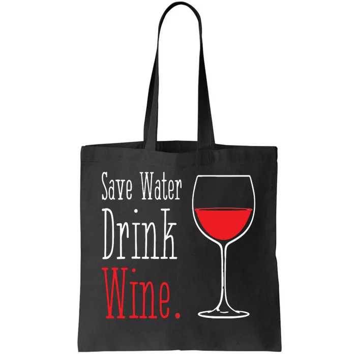 Save Water Drink Wine Tote Bag