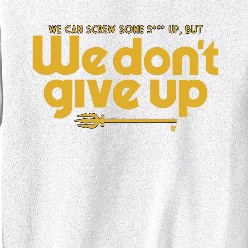 Seattle We Don’t Give Up Sweatshirt