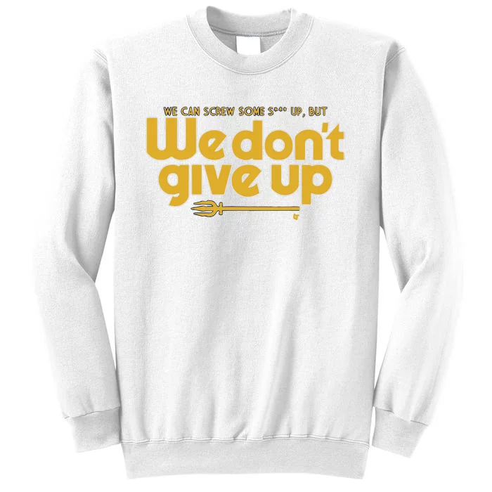 Seattle We Don’t Give Up Sweatshirt