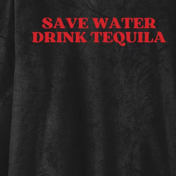 Save Water Drink Tequila Hooded Wearable Blanket