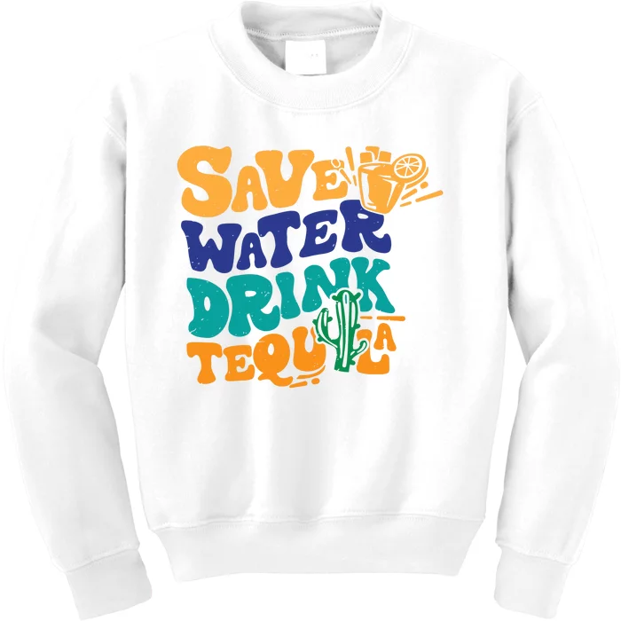 Save Water Drink Tequila Drinker Kids Sweatshirt